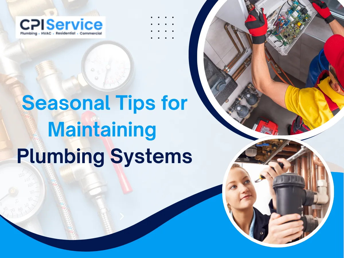 Seasonal Tips for Maintaining Plumbing Systems