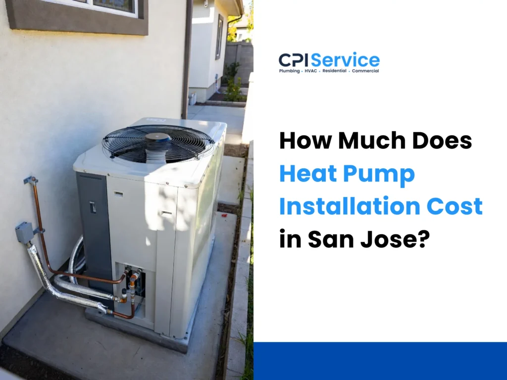 How Much Does Heat Pump Installation Cost in San Jose? How Much Does Heat Pump Installation Cost in San Jose